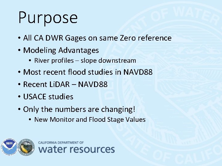 Purpose • All CA DWR Gages on same Zero reference • Modeling Advantages •