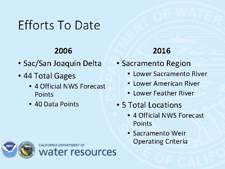 Efforts To Date 2006 • Sac/San Joaquin Delta • 44 Total Gages • 4