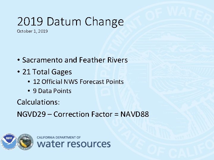 2019 Datum Change October 1, 2019 • Sacramento and Feather Rivers • 21 Total