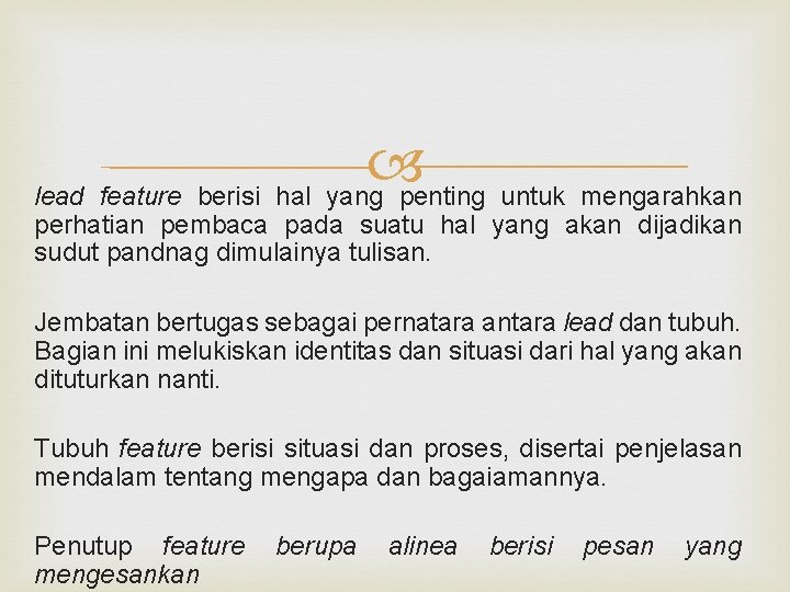  lead feature berisi hal yang penting untuk mengarahkan perhatian pembaca pada suatu hal