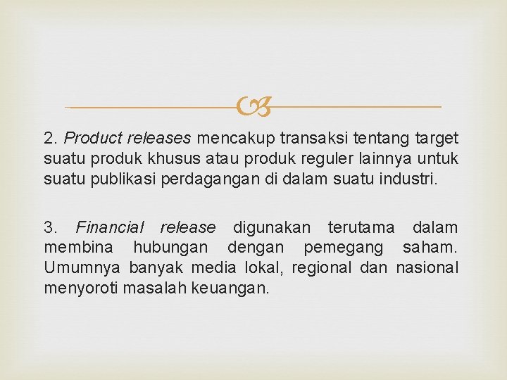  2. Product releases mencakup transaksi tentang target suatu produk khusus atau produk reguler