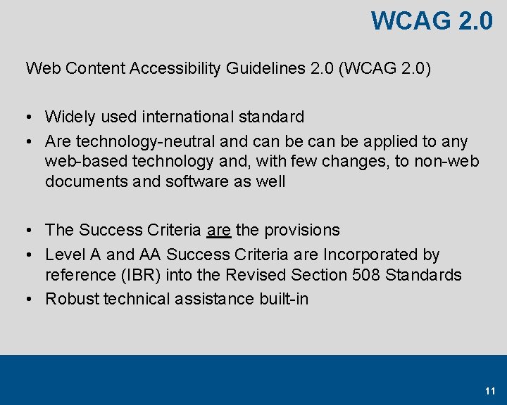 WCAG 2. 0 Web Content Accessibility Guidelines 2. 0 (WCAG 2. 0) • Widely