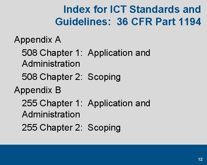 Index for ICT Standards and Guidelines: 36 CFR Part 1194 Appendix A 508 Chapter