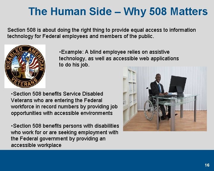 The Human Side – Why 508 Matters Section 508 is about doing the right