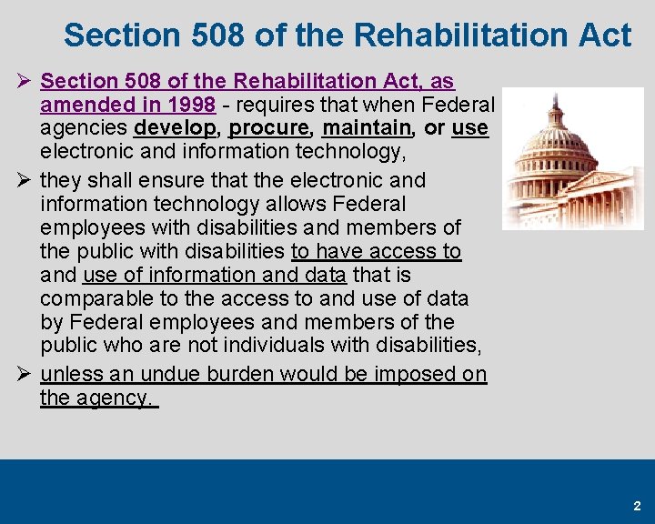Section 508 of the Rehabilitation Act Ø Section 508 of the Rehabilitation Act, as
