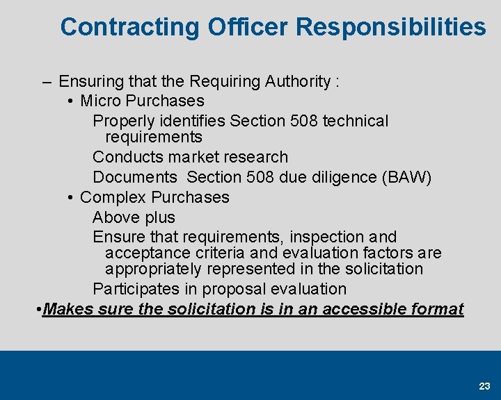 Contracting Officer Responsibilities – Ensuring that the Requiring Authority : • Micro Purchases Properly