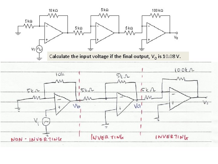 Calculate the input voltage if the final output, VO is 10. 08 V. 