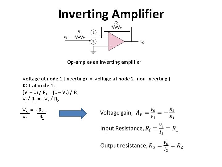 Inverting Amplifier Op-amp as an inverting amplifier Voltage at node 1 (inverting) = voltage