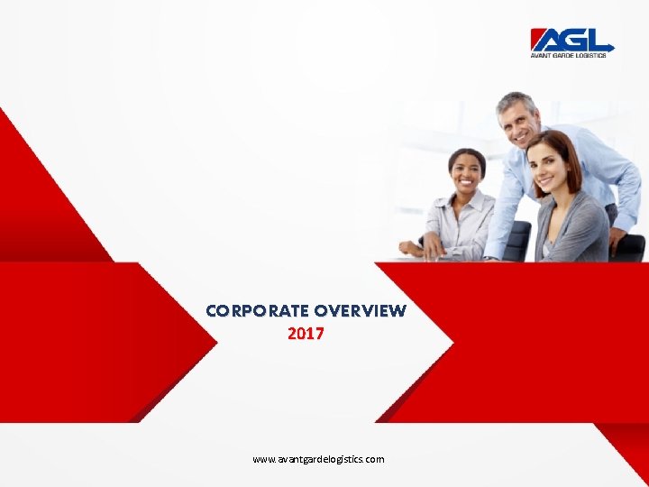 CORPORATE OVERVIEW 2017 www. avantgardelogistics. com 