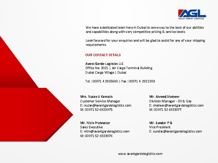 We have a dedicated team here in Dubai to serve you to the best