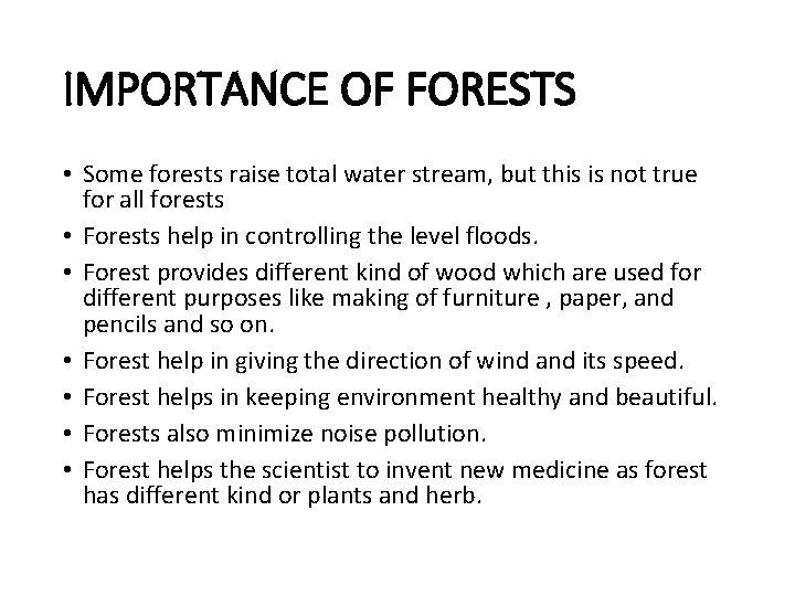 IMPORTANCE OF FORESTS • Some forests raise total water stream, but this is not