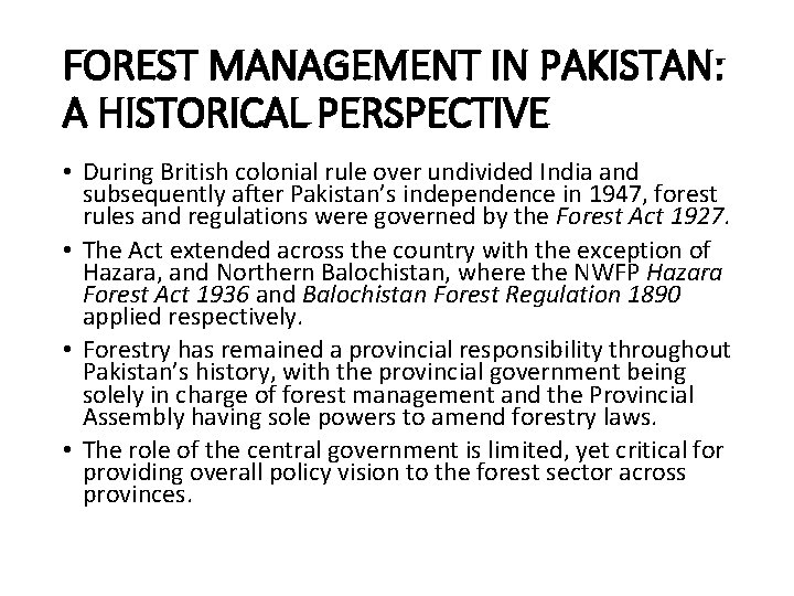 FOREST MANAGEMENT IN PAKISTAN: A HISTORICAL PERSPECTIVE • During British colonial rule over undivided