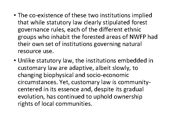  • The co-existence of these two institutions implied that while statutory law clearly