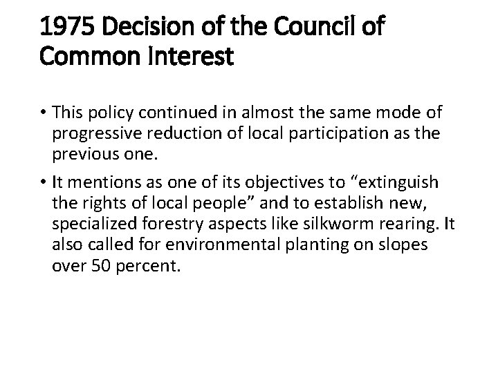 1975 Decision of the Council of Common Interest • This policy continued in almost