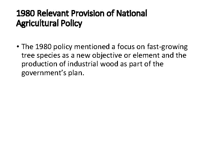1980 Relevant Provision of National Agricultural Policy • The 1980 policy mentioned a focus