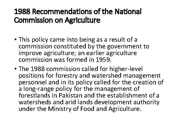 1988 Recommendations of the National Commission on Agriculture • This policy came into being