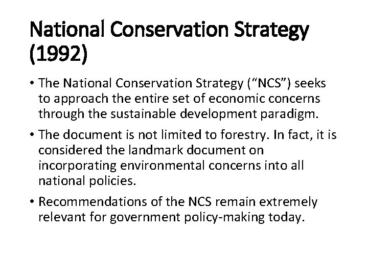 National Conservation Strategy (1992) • The National Conservation Strategy (“NCS”) seeks to approach the