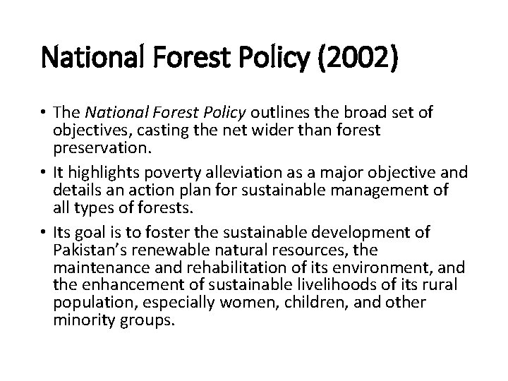 National Forest Policy (2002) • The National Forest Policy outlines the broad set of