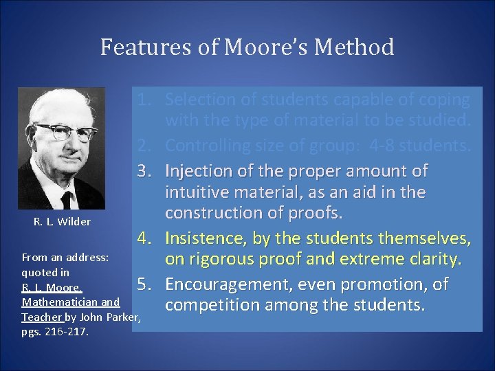 Features of Moore’s Method 1. Selection of students capable of coping with the type