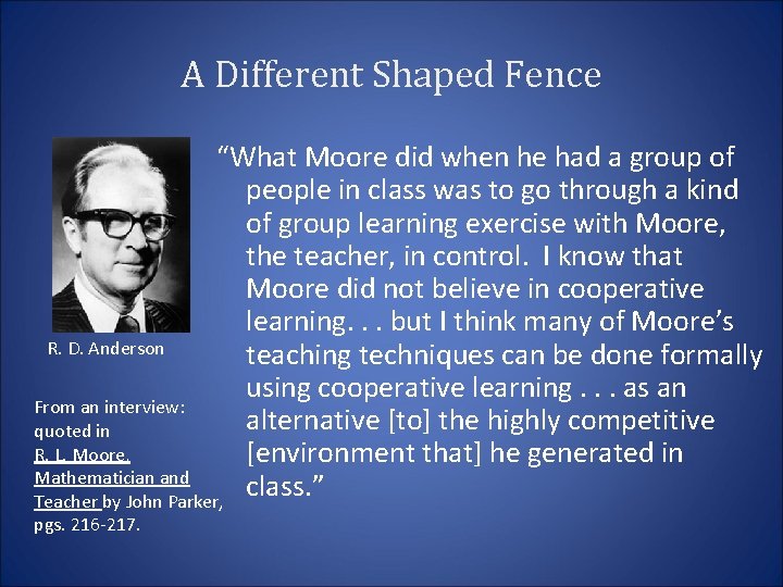 A Different Shaped Fence “What Moore did when he had a group of people