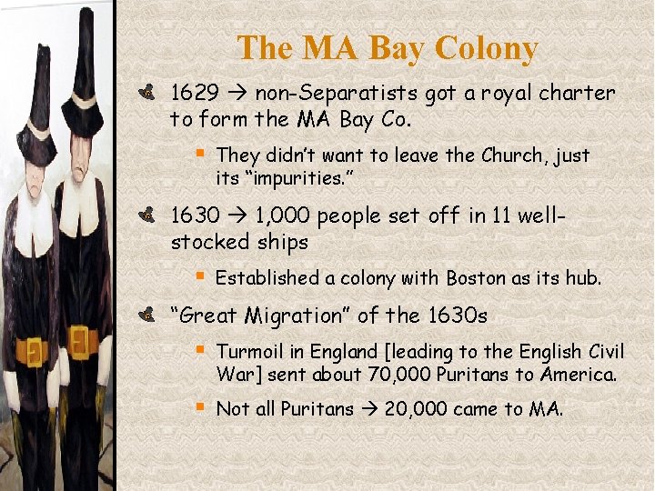 The MA Bay Colony 1629 non-Separatists got a royal charter to form the MA