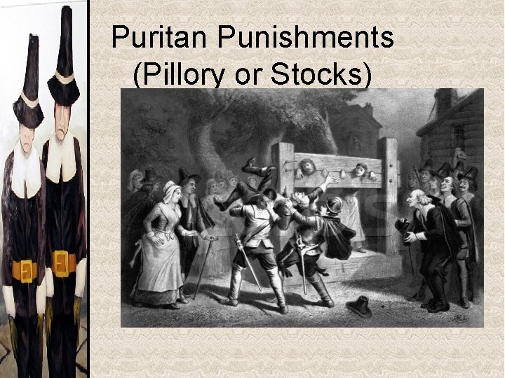 Puritan Punishments (Pillory or Stocks) 