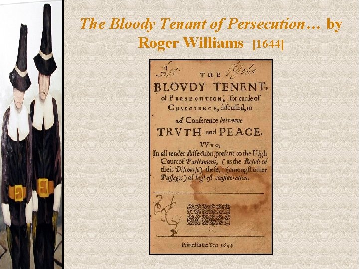The Bloody Tenant of Persecution… by Roger Williams [1644] 