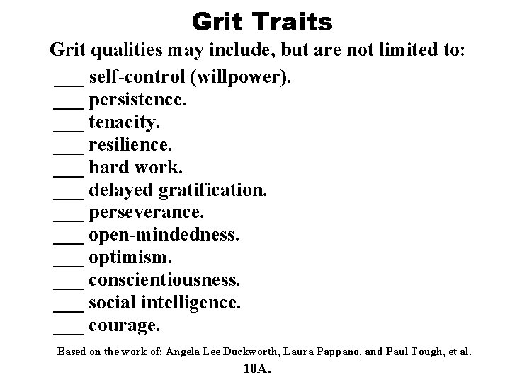Grit Traits Grit qualities may include, but are not limited to: ___ self-control (willpower).