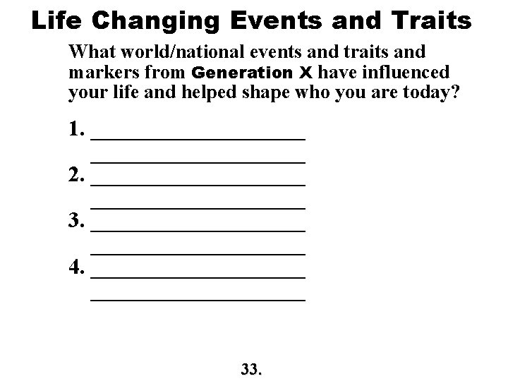 Life Changing Events and Traits What world/national events and traits and markers from Generation