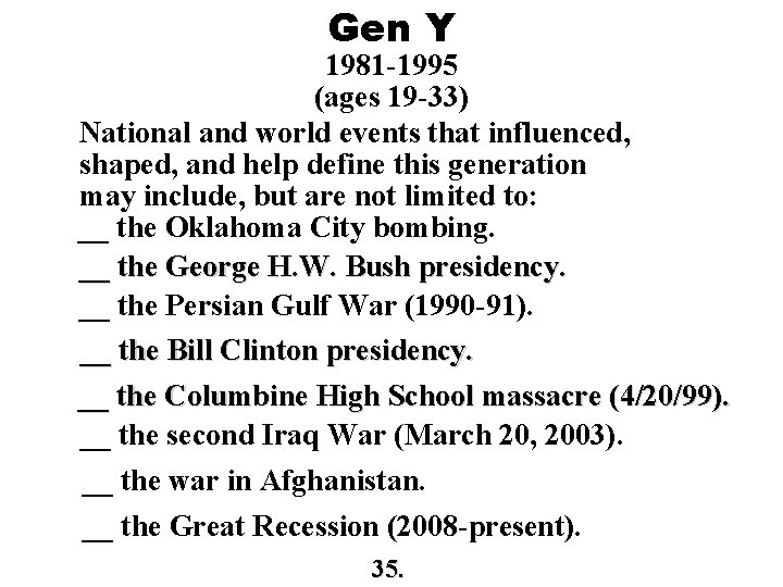 Gen Y 1981 -1995 (ages 19 -33) National and world events that influenced, shaped,