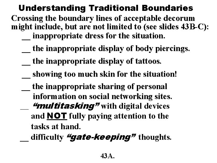 Understanding Traditional Boundaries Crossing the boundary lines of acceptable decorum might include, but are