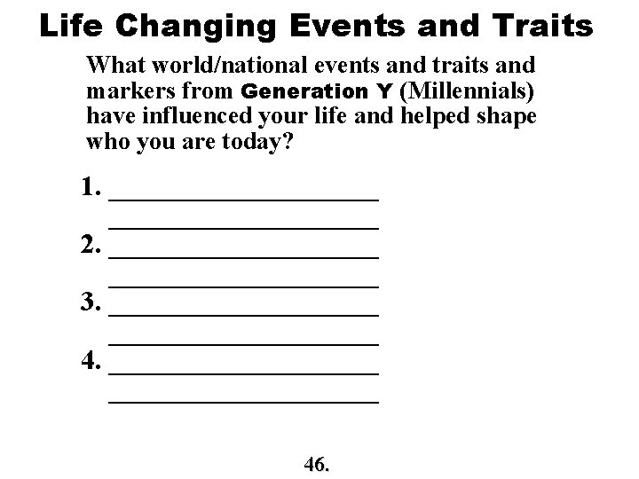 Life Changing Events and Traits What world/national events and traits and markers from Generation