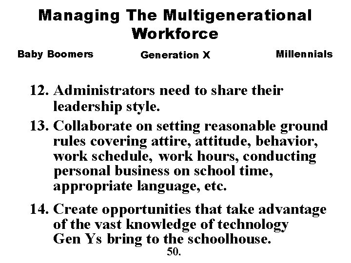Managing The Multigenerational Workforce Baby Boomers Generation X Millennials 12. Administrators need to share