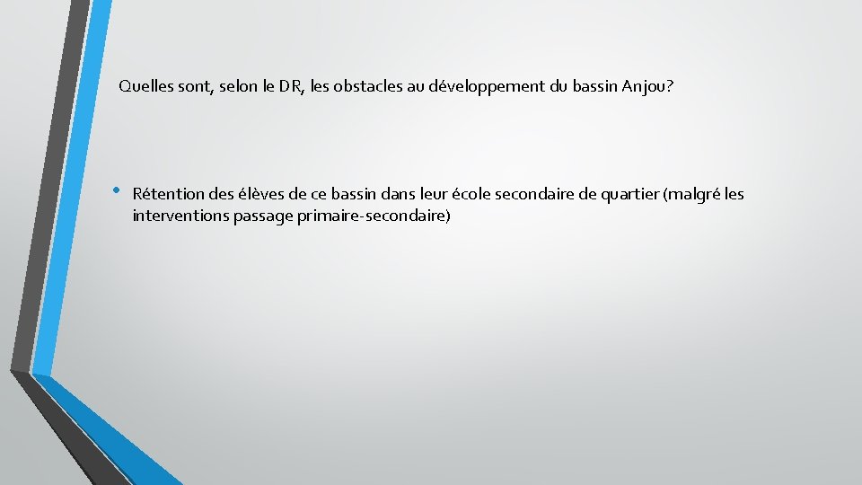 Quelles sont, selon le DR, les obstacles au développement du bassin Anjou? • Rétention