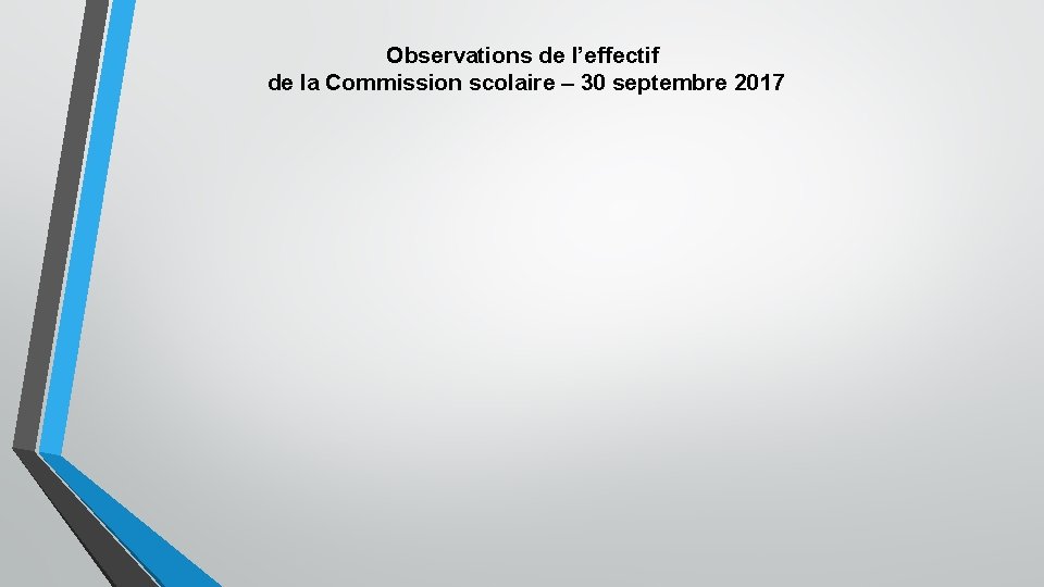 Observations de l’effectif de la Commission scolaire – 30 septembre 2017 