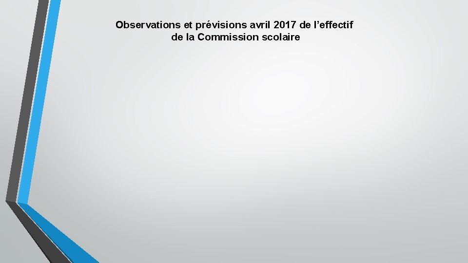 Observations et prévisions avril 2017 de l’effectif de la Commission scolaire 