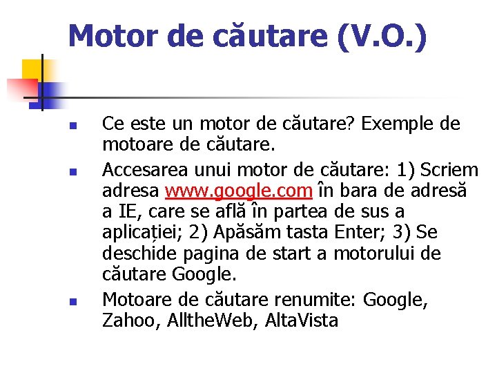 Motor de căutare (V. O. ) n n n Ce este un motor de