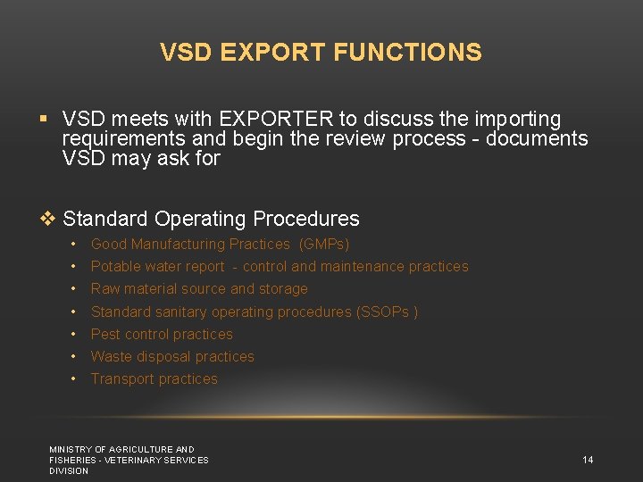 VSD EXPORT FUNCTIONS § VSD meets with EXPORTER to discuss the importing requirements and
