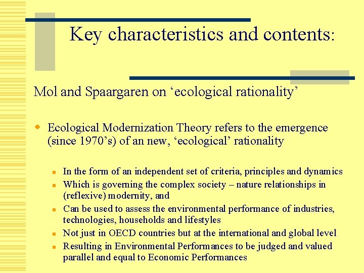 Key characteristics and contents: Mol and Spaargaren on ‘ecological rationality’ w Ecological Modernization Theory