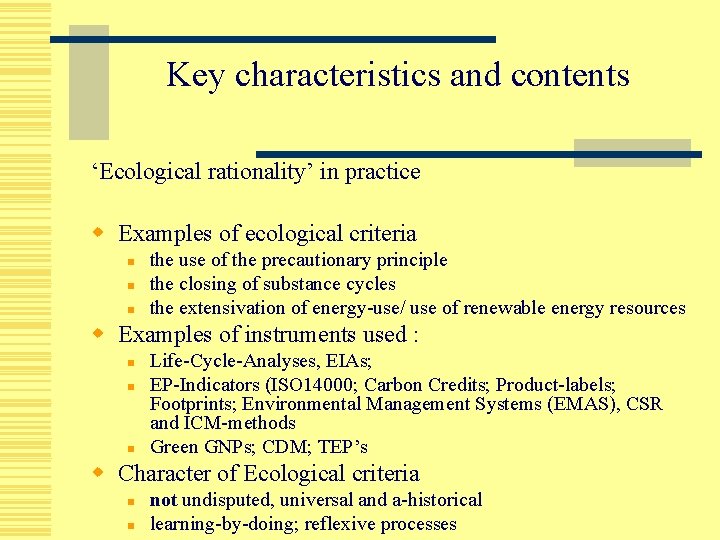 Key characteristics and contents ‘Ecological rationality’ in practice w Examples of ecological criteria n