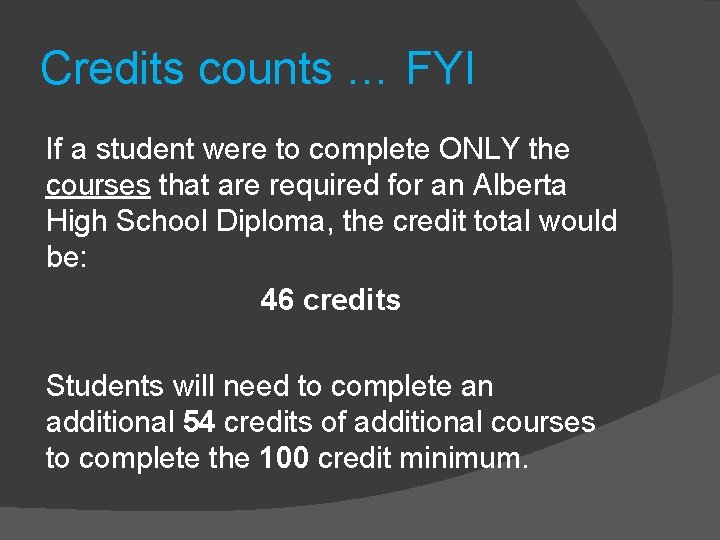 Credits counts … FYI If a student were to complete ONLY the courses that