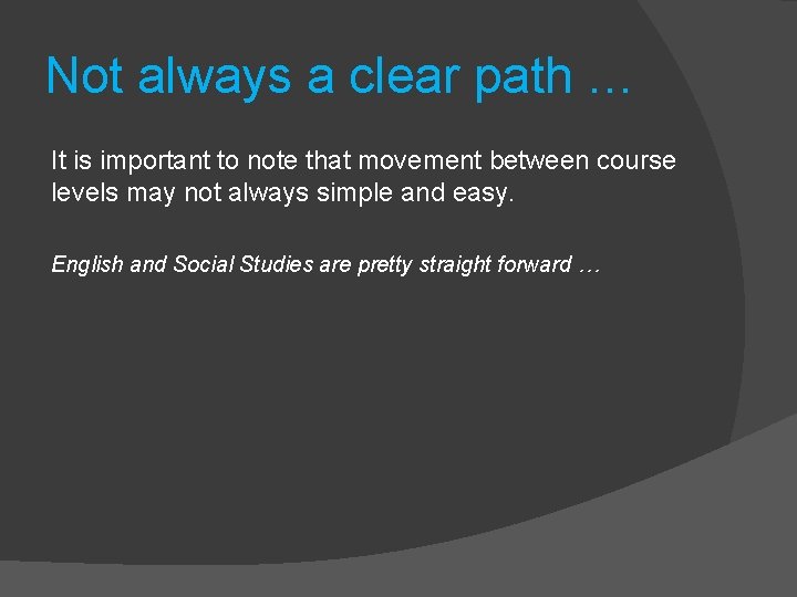 Not always a clear path … It is important to note that movement between