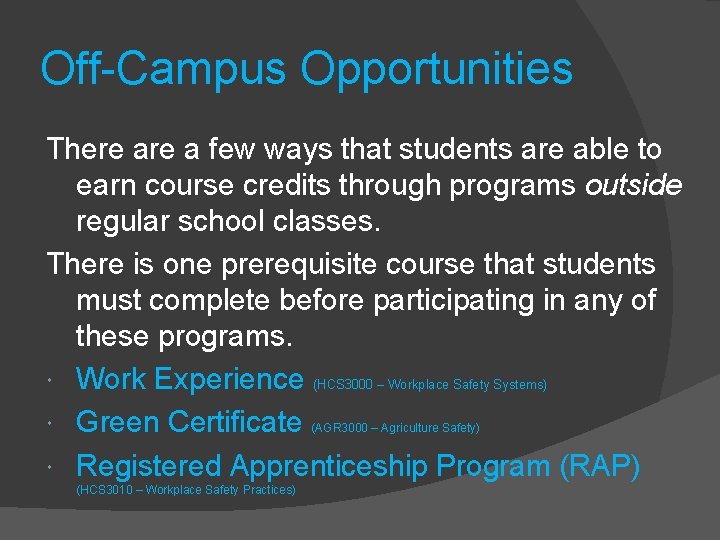 Off-Campus Opportunities There a few ways that students are able to earn course credits