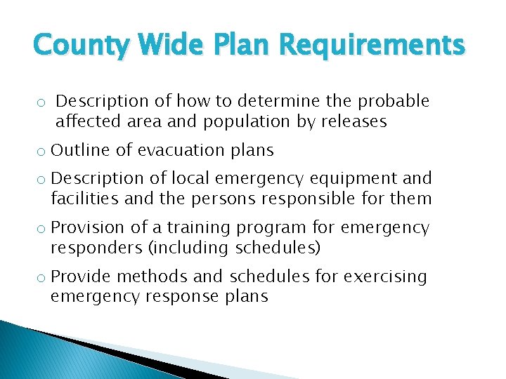 County Wide Plan Requirements o Description of how to determine the probable affected area