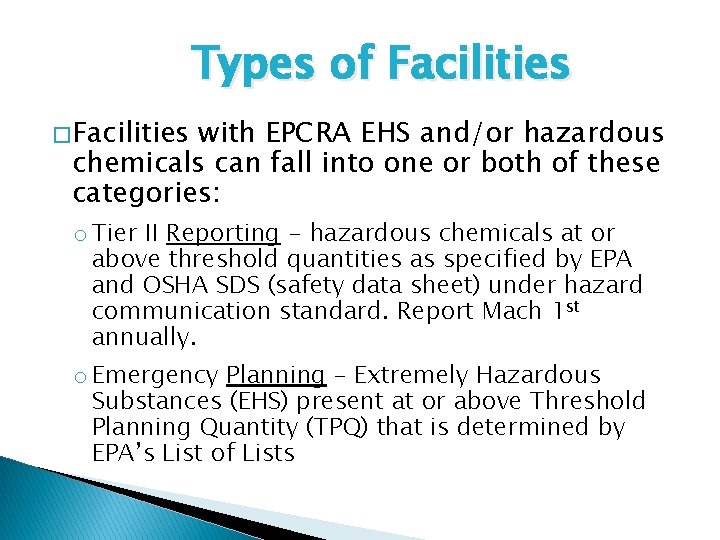 Types of Facilities � Facilities with EPCRA EHS and/or hazardous chemicals can fall into