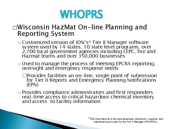 � Wisconsin WHOPRS Haz. Mat On-line Planning and Reporting System o Customized version of