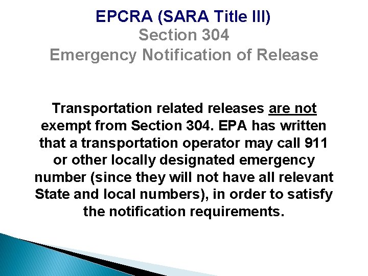 EPCRA (SARA Title III) Section 304 Emergency Notification of Release Transportation related releases are