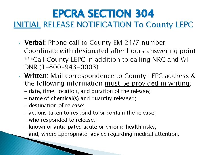 EPCRA SECTION 304 INITIAL RELEASE NOTIFICATION To County LEPC • • Verbal: Phone call