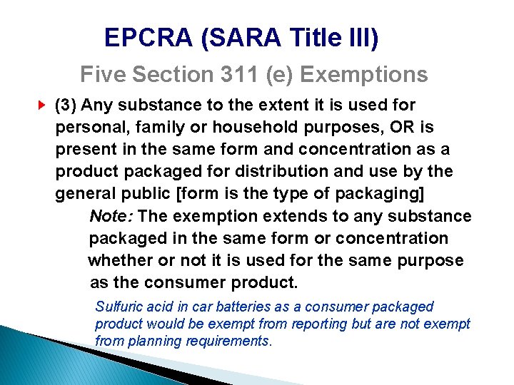 EPCRA (SARA Title III) Five Section 311 (e) Exemptions (3) Any substance to the