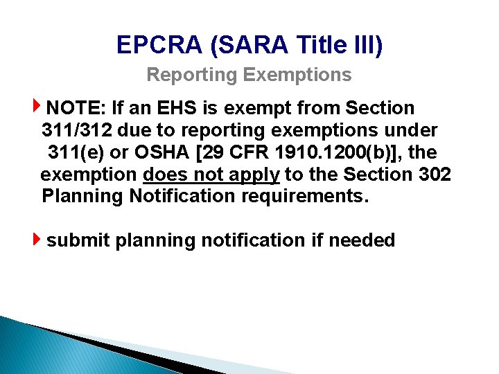 EPCRA (SARA Title III) Reporting Exemptions NOTE: If an EHS is exempt from Section